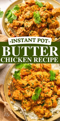 the instant pot butter chicken recipe is on a plate with rice and cilantro