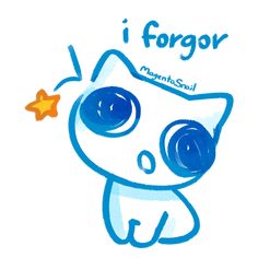 a drawing of a cat with the words i forgot