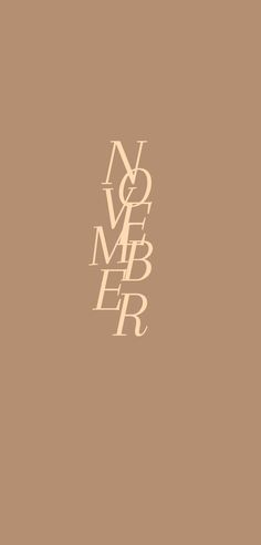 a brown and white photo with the words november on it