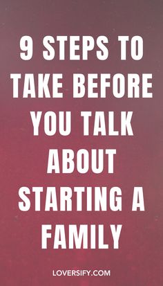 a red background with the words 9 steps to take before you talk about starting a family