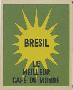 a green and yellow poster with the words bresil le mellieur cafe du monde