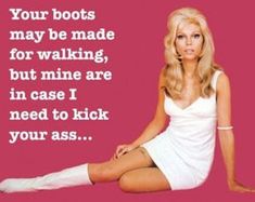 a woman is sitting on the ground with her legs crossed and wearing white stockings, in front of a pink background that says your boots may be made for walking, but mine are