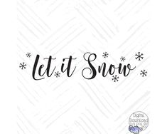 the word let it snow written in black ink on a white background with snowflakes