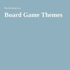 the board game theme is blue and has white letters on it, which reads board game themes