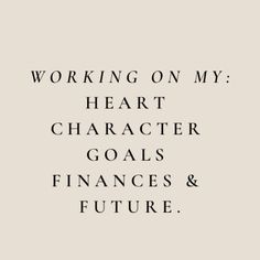 the words working on my heart character goals finance and future are shown in black ink