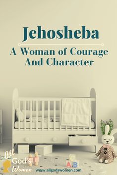 a woman of courage and character in front of a baby crib