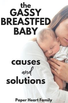 a woman holding a baby in her arms with the words, the gassy breasted baby