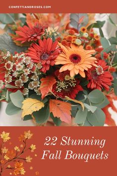 fall bouquets with text overlay that reads, 22 stunning fall bouquets