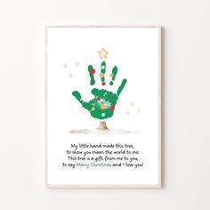 a green hand print with the words, my little hand made this tree to show you men the world to me