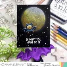 a card with an image of a bat and the words be what you want to be