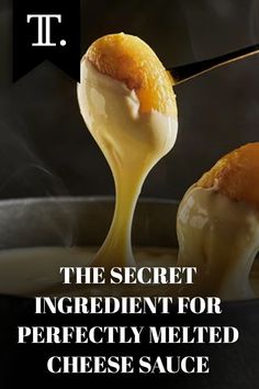 the secret ingredient for perfectly melted cheese sauce is being spooned into a bowl with it