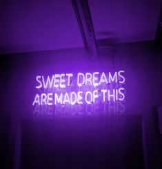 a neon sign that says sweet dreams are made of this