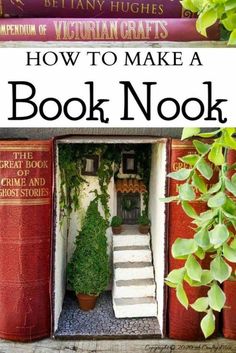 books are stacked on top of each other with the title how to make a book nook