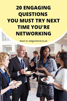 some people are talking to each other while holding plates with food on them and the words, 20 engaging questions you must try next time you're networking