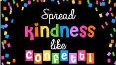 the words spread kindness like confetti on a black background