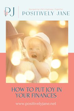 a woman holding a baby in her arms with the words how to put joy in your finance