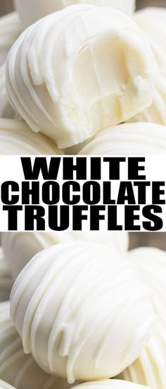 white chocolate truffles stacked on top of each other with the words, white chocolate truffles