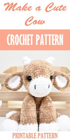 a brown and white stuffed cow sitting in front of a wooden crate with text overlay that reads make a cute cow crochet pattern