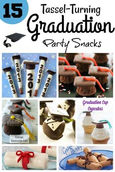 graduation party snacks and desserts with text overlay that reads 15 tassel - turning graduation