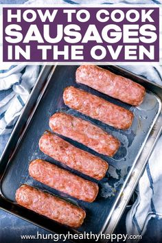 how to cook sausages in the oven with text overlay that reads how to cook sausages in the oven