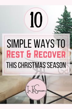 A text image that says, "10 simple ways to rest and recover this Christmas season." Rest And Recovery, Christmas Break