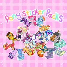 the pony sticker packs are all in different colors and sizes, including one with many ponies on it