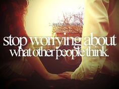 a man and woman holding hands with the words stop worrying about what other people think