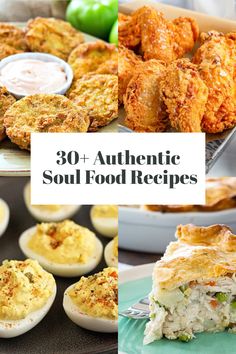 some food that is on a table with the words, 30 authentic soul food recipes