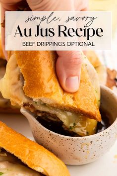 someone is dipping their sandwich into a bowl with the words, simple savory au jus recipe beef drippings off