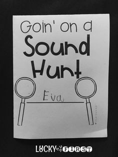 a piece of paper that says, gon'on a sound hunt eva