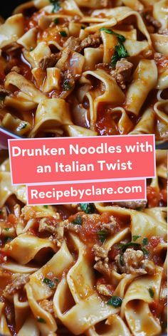 two pictures of pasta with meat and sauce in a pan, one has the words drunk noodles with an italian twist