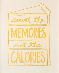 an orange and white poster with the words, count the memories not the caloriess