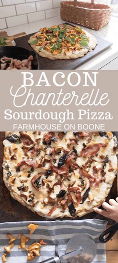 bacon and cheese pizza on a pan in the kitchen with text overlay that reads bacon, chanerelle, sourdough pizza farmhouse on bone