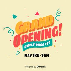 the grand opening poster for an event with colorful lettering and confetti around it