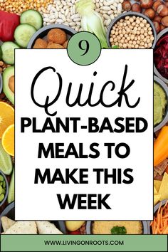 a pile of food with the words quick plant - based meals to make this week