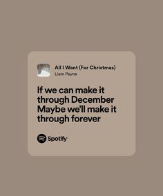 an ad for spotify with the quote if we can make it through december maybe we'll make it through christmas