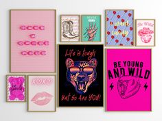 there are many framed pictures on the wall with pink and blue colors, including one that says life is tough be young and wild but so are you