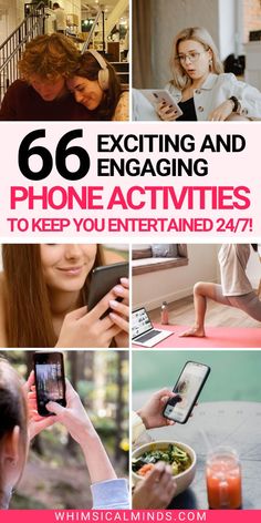 a collage of photos with text that reads 66 exciting and phone activities to keep you entertained