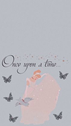 an illustration of a woman in a pink dress with butterflies around her and the words, once upon a time