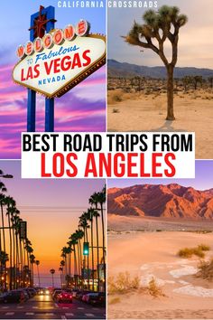 the best road trips from los angeles to las vegas, california and nevada are featured in this collage