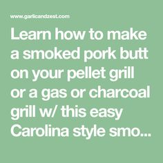 the words learn how to make a smoked pork but on your pellet grill or a gas