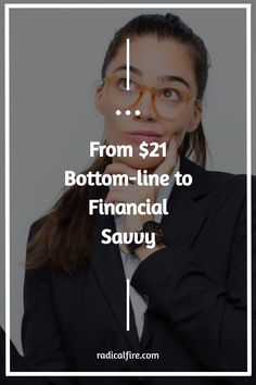 a woman in a suit with the words from $ 21 bottom - line to financial savvy