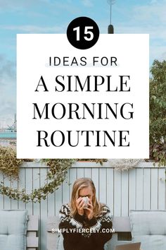 A Good Morning Routine, Good Morning Routine, Easy Morning Routine, Create A Morning Routine, How To Have A Good Morning