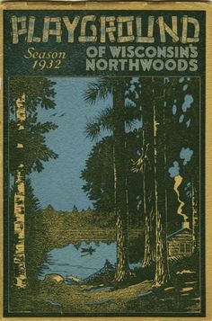 the front cover of playgrund's book of wisconsin's north woods