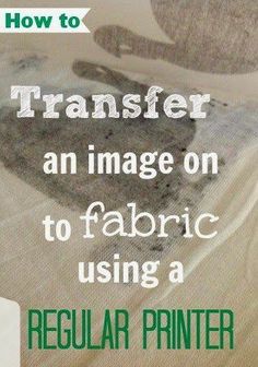 an image on to fabric using a regular printer is shown in this book title, how to transfer an image on to fabric using a regular printer