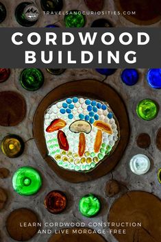 the cover of cordwood building by jean cortwood construction and live morganite