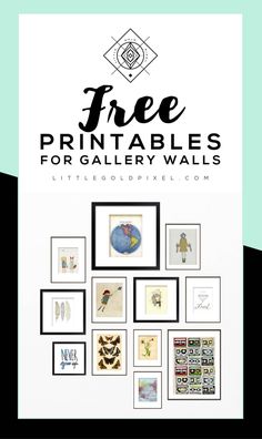 a poster with the words free printables for gallery walls