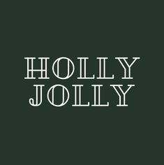 the words holly jollyy are in white on a dark green background, and there is no image to describe