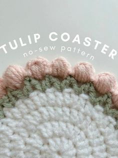 the crochet pattern is shown in pink, green and white with text that reads tulip coaster no - sew pattern