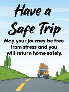 Safe Journey Wishes For Him Message, Enjoy Your Holidays Wishes, Have A Great Trip Quotes Travel Fun, Have A Great Vacation Quotes, Travel Safe Quotes, Safe Journey Wishes Friends